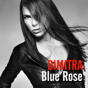 收听Dimitra的Blue Rose歌词歌曲