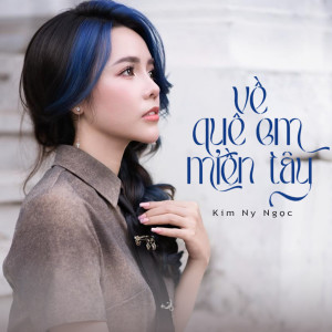 Kim Ny Ngọc的專輯Về Quê Em Miền Tây