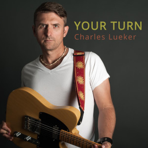 ดาวน์โหลดและฟังเพลง Your Turn พร้อมเนื้อเพลงจาก Charles Lueker