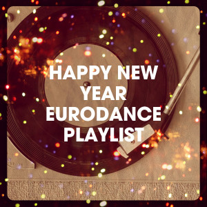 อัลบัม Happy New Year Eurodance Playlist ศิลปิน Top Eurodance 90