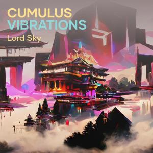 收聽Lord Sky的Cumulus Vibrations歌詞歌曲