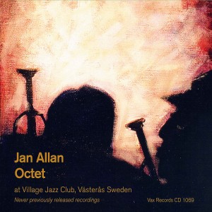 Jan Allan的專輯Jan Allan Octet at Village Jazz Club, Sweden
