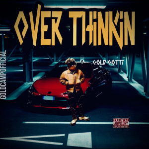 Album Over Thinkin (Explicit) from Gold Gotti