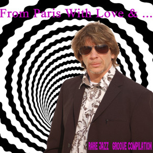 Album Paris With Love & ... Rare Jazz & Groove  Compilation from 
