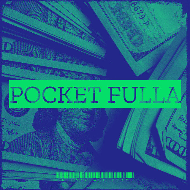 收聽SKEEMZZ ACE BRAVO的Pocket Fulla歌詞歌曲