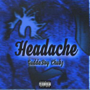 GuddaBoy Chubz的專輯HeadAche (Explicit)