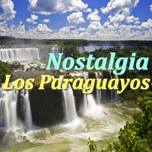 ดาวน์โหลดและฟังเพลง Nostalgia พร้อมเนื้อเพลงจาก Los Paraguayos