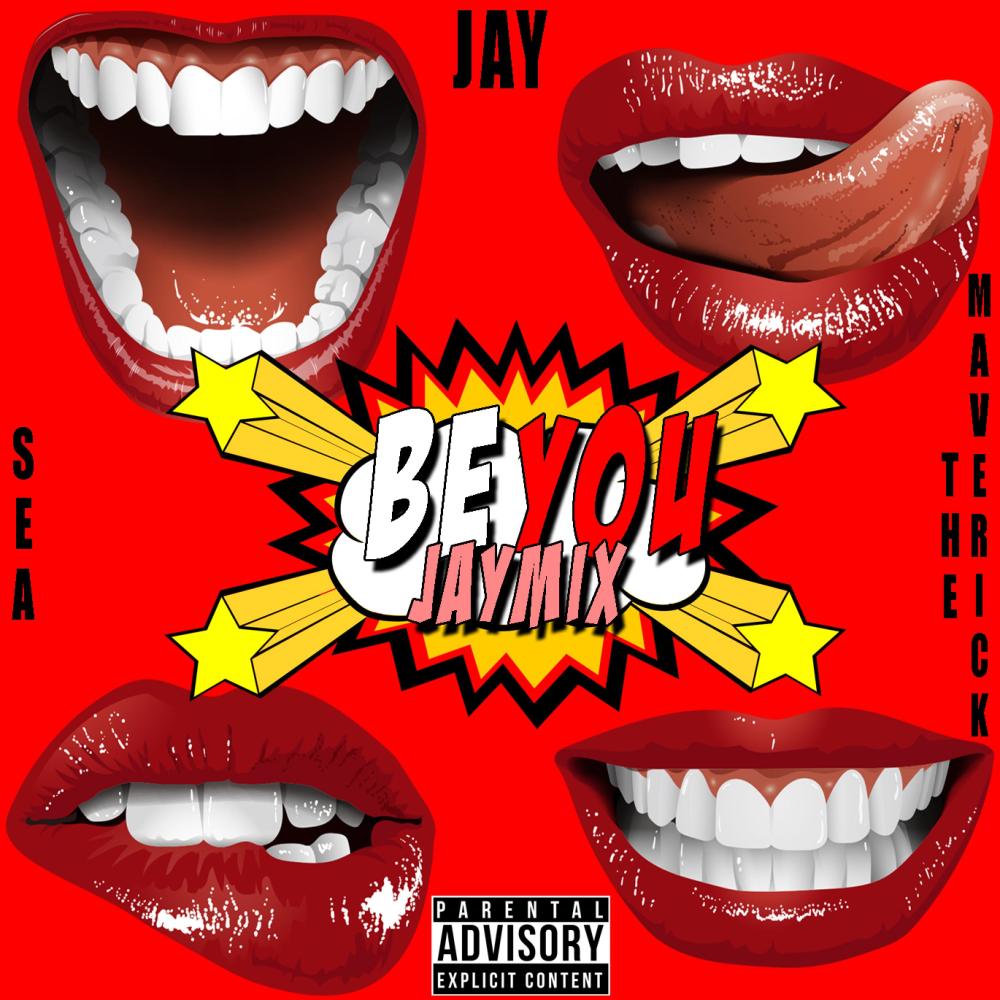 Be You Jaymix (feat. Jay the Maverick) (Explicit)