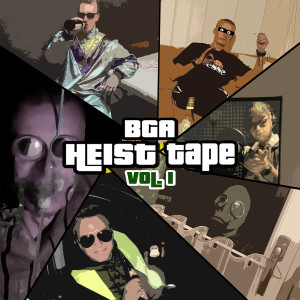 BGA的专辑Heist-Tape Vol.1 (Explicit)