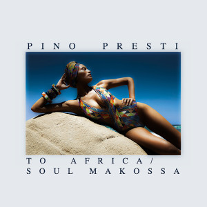 Album To Africa/Soul Makossa from Pino Presti