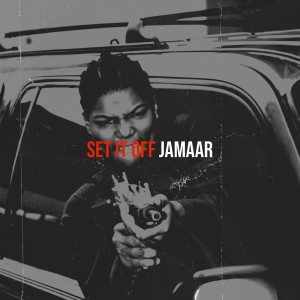 Album Set It Off (Explicit) from Jamaar
