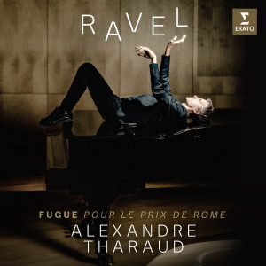 Alexandre Tharaud的專輯Ravel: Fugue pour le Prix de Rome