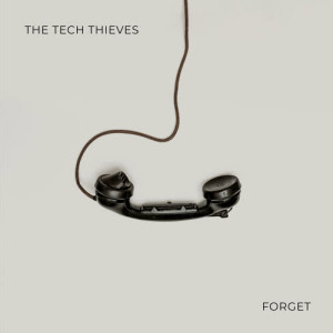 The Tech Thieves的專輯Forget