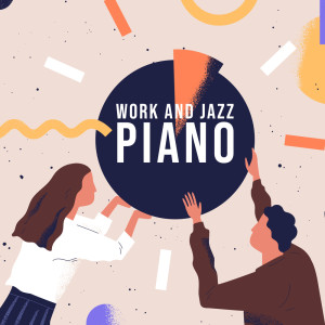 Album Work and Jazz Piano (Pleasant Working, Good Jazz, Motivating Songs) from Jazz Music Collection