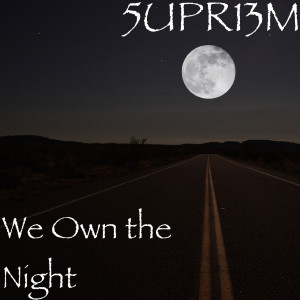 Dengarkan We Own the Night lagu dari 5UPR13M dengan lirik