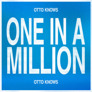 อัลบัม One In A Million ศิลปิน Otto Knows