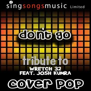 收聽Cover Pop的Don't Go (Tribute)歌詞歌曲