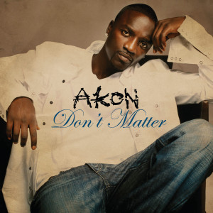 收聽Akon的Don't Matter歌詞歌曲