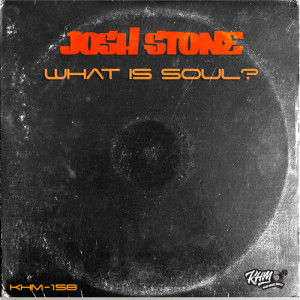 Dengarkan lagu What is soul? nyanyian Josh Stone dengan lirik