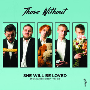 ดาวน์โหลดและฟังเพลง She Will Be Loved พร้อมเนื้อเพลงจาก Those Without