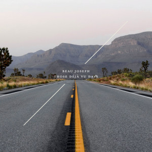 Album Those Déjà Vu Days from Beau Joseph