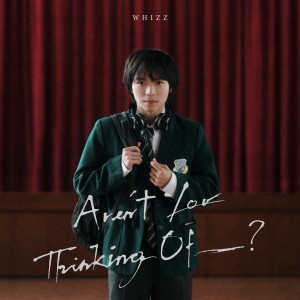 WHIZZ的专辑Aren't You Thinking of ___?