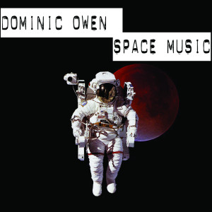 收聽Dominic Owen的Space Music歌詞歌曲