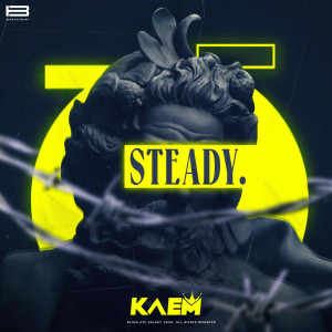 收聽Kaem的Steady歌詞歌曲