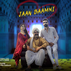 Listen to Jaan Baamni song with lyrics from Bittu Sorkhi