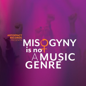Various Artists的專輯Artoffact Records Presents: Misogyny is Not a Music Genre