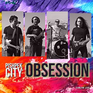 Listen to Obsession (Live) song with lyrics from Pishpek City