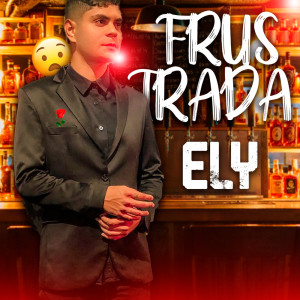 Listen to Frustrada song with lyrics from Ely