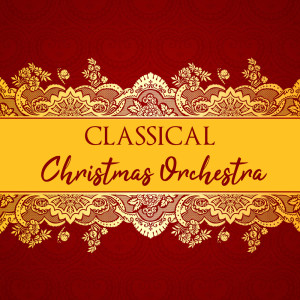 Classical Christmas Orchestra dari Various Artists