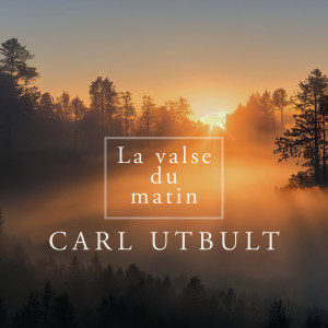 Album La valse du matin from Carl Utbult
