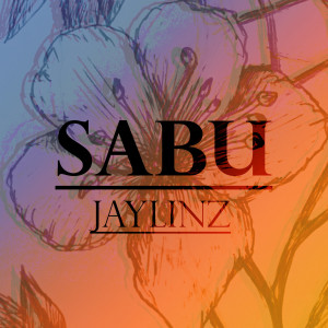 Dengarkan Sabu lagu dari JaylinZ dengan lirik