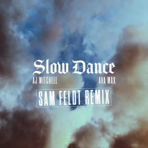 收聽AJ Mitchell的Slow Dance (Sam Feldt Remix)歌詞歌曲
