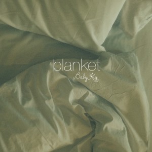 อัลบัม Blanket ศิลปิน Baby Kiy