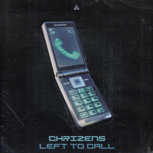 收聽Chrizens的Left To Call歌詞歌曲