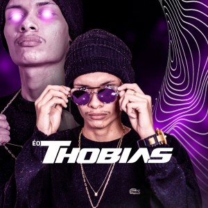 Thobias Dj的专辑É o Thobias (Explicit)