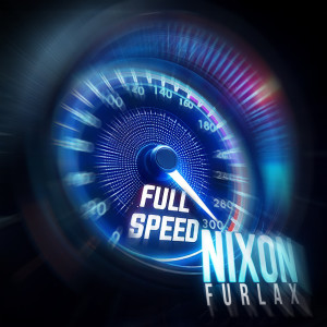 Listen to FULL SPEED (Explicit) song with lyrics from Nixon