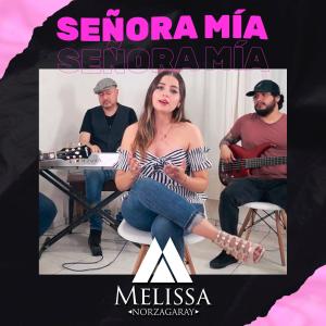 收聽Melissa Norzagaray的Señora Mía (Explicit)歌詞歌曲