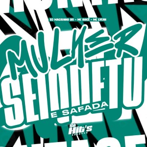DJ MAGRINHO 011的專輯Mulher Sei Que tu e Safada (Explicit)