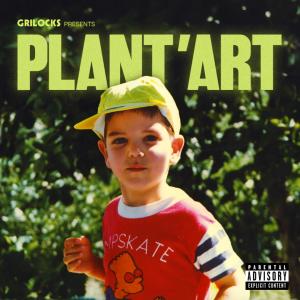 GriLocks的專輯Plant'Art (Explicit)