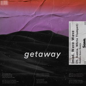 Dengarkan lagu Getaway(feat. Samia & White Trumpet) (Robbie Koex Remix) nyanyian Imad dengan lirik