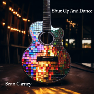 Sean Carney的專輯Shut up and Dance