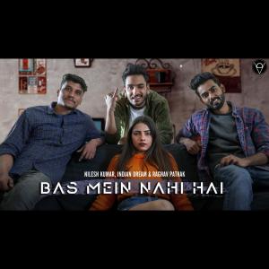 ดาวน์โหลดและฟังเพลง Bas Mein Nahi Hai พร้อมเนื้อเพลงจาก Nilesh Kumar
