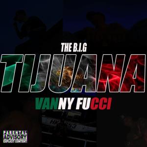收聽Vanny Fucci的Tijuana歌詞歌曲