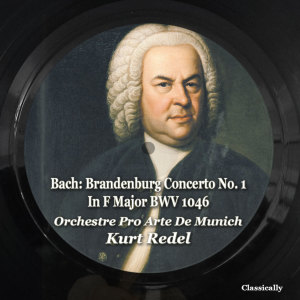 Kurt Redel的专辑Bach: Brandenburg Concerto No. 1 in F Major BWV 1046