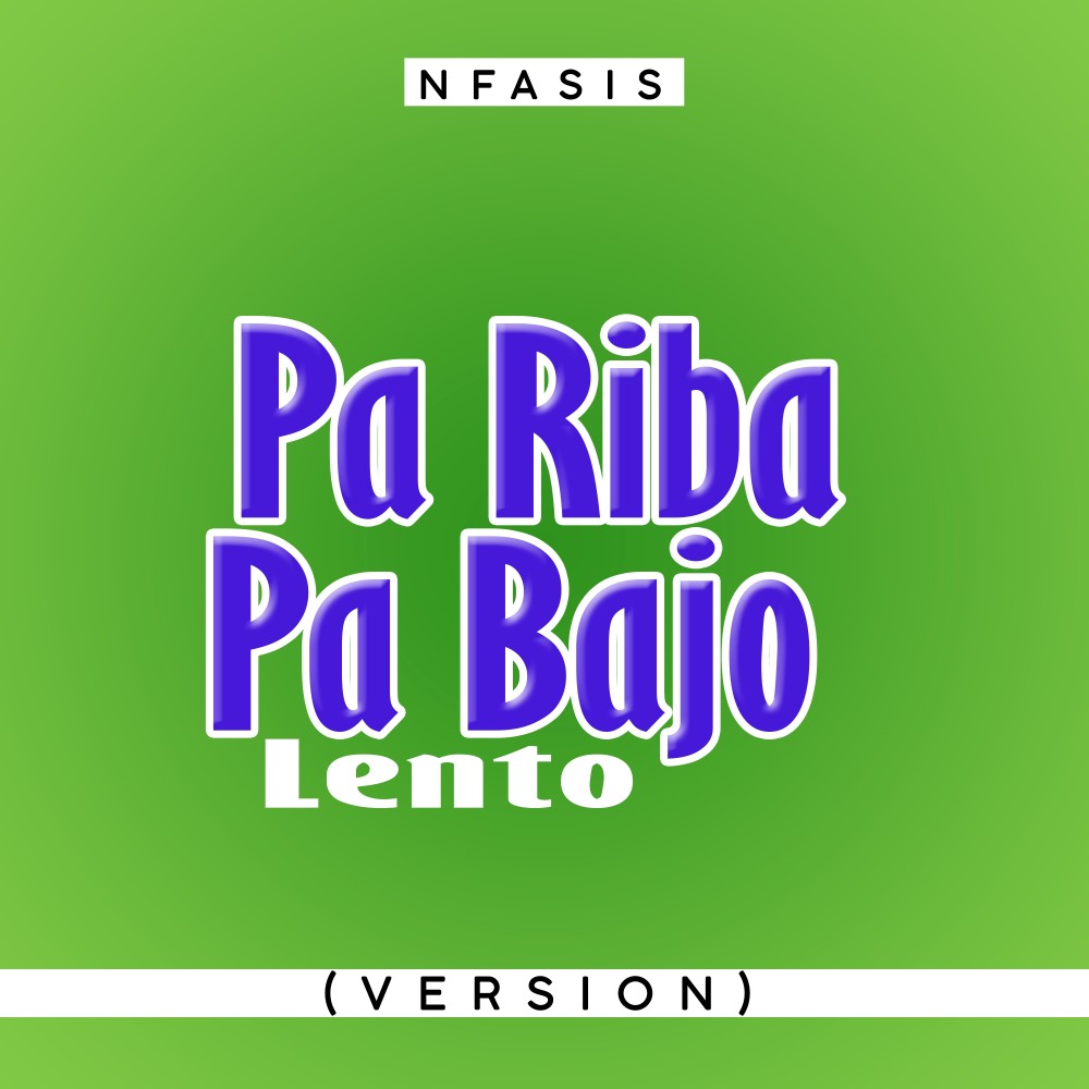 Pa Riba Pa Bajo Lento (Versión)