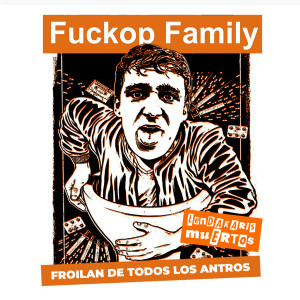 Fuckop Family的專輯Froilán de Todos los Antros (Explicit)